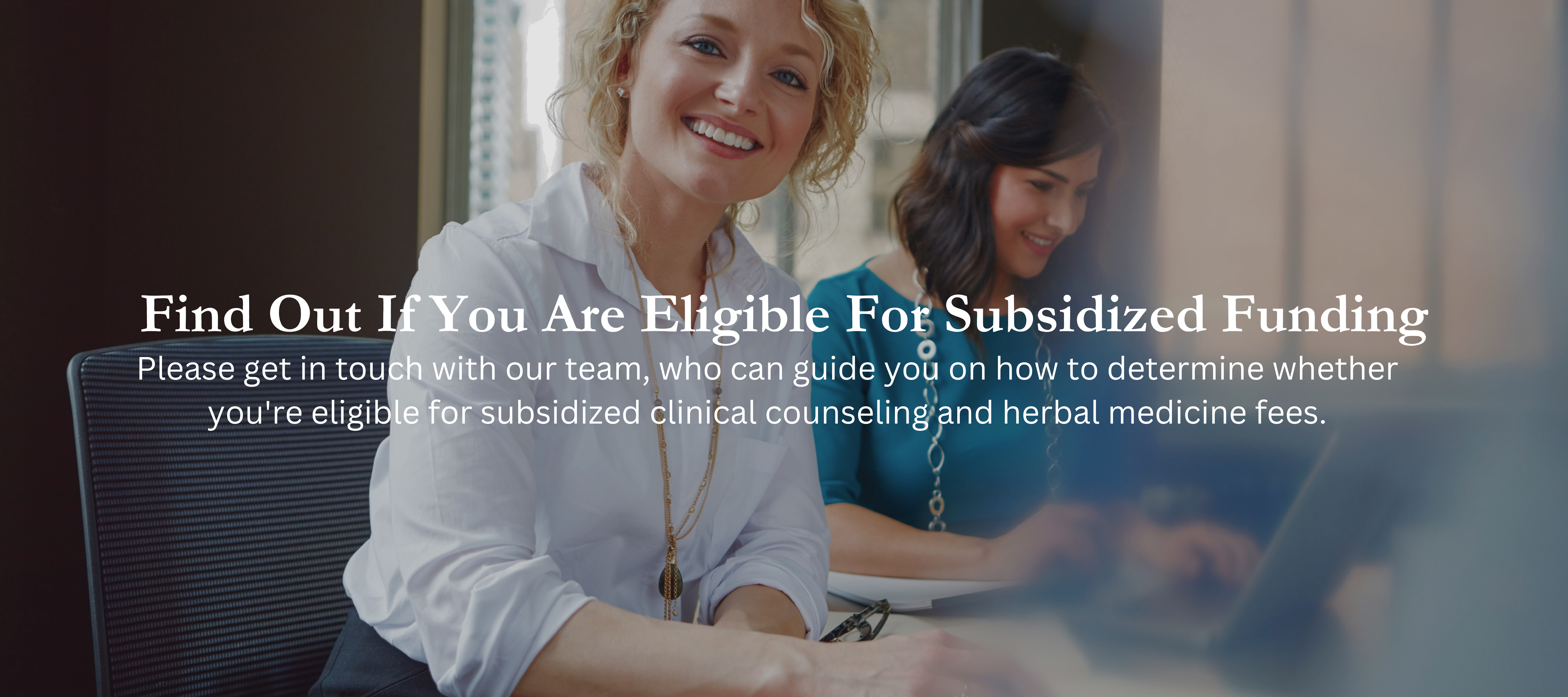 Please get in touch with our team, who can guide you on how to determine whether you're eligible for subsidized clinical counseling and herbal medicine fees.